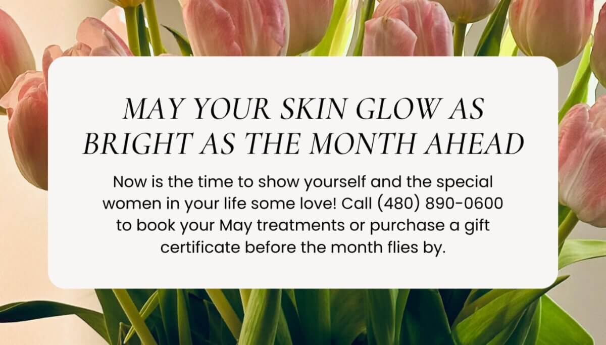 MAY YOUR SKIN GLOW AS BRIGHT AS THE MONTH AHEAD